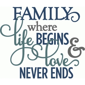Silhouette Design Store View Design 55010 Family Where Life Begins Love Never Ends Layered Phrase