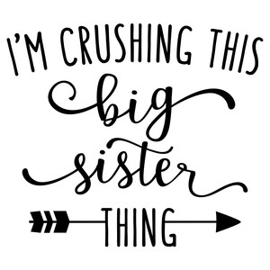 Silhouette Design Store View Design 222141 I M Crushing This Big Sister Thing