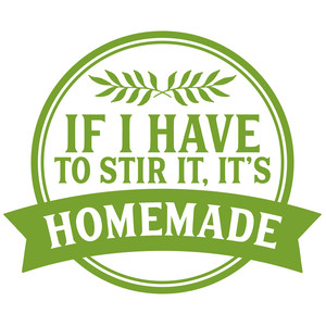 Silhouette Design Store View Design 278742 If I Have To Stir It It S Homemade