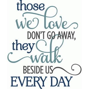 Silhouette Design Store View Design 95442 Those We Love Don T Go Away Phrase