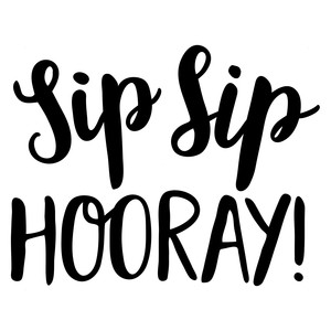 Silhouette Style Retail store - Opinion Layout #164143: sip sip hooray! image about Sip Sip Hooray Printable identify Silhouette Design and style Keep - Perspective Style and design #164143: sip sip hooray!