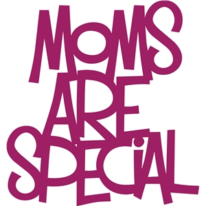 moms are special