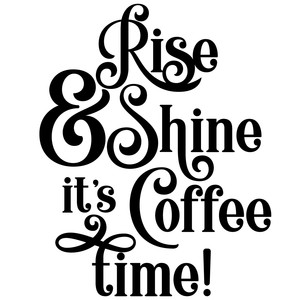 Download Silhouette Design Store View Design 272256 Rise Shine It S Coffee Time PSD Mockup Templates