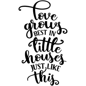 Silhouette Design Store View Design 270497 Love Grows Best In Little Houses