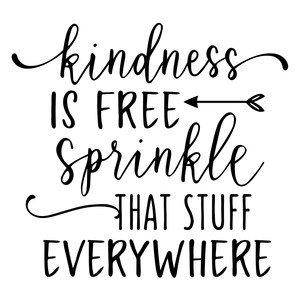 Silhouette Design Store View Design 271058 Kindness Is Free Phrase