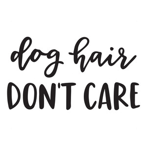 Download Silhouette Design Store View Design 185719 Dog Hair Don T Care PSD Mockup Templates