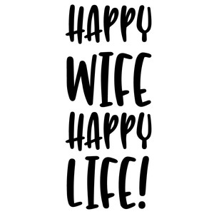 Silhouette Design Store View Design 214339 Happy Wife Happy Life Quote