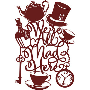Silhouette Design Store View Design 185059 We Re All Mad Here