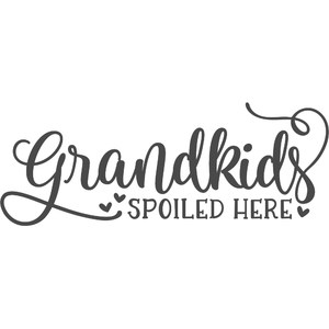 Free Free 202 Grandkids Spoiled Here Svg SVG PNG EPS DXF File