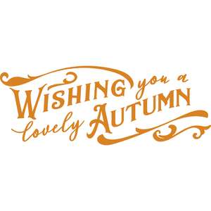 wishing you a lovely autumn