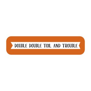 Toil & Trouble