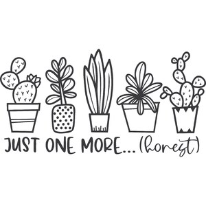 Just One More Plant