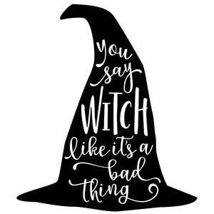 Download Silhouette Design Store - View Design #222657: you say wicked - witch hat phrase